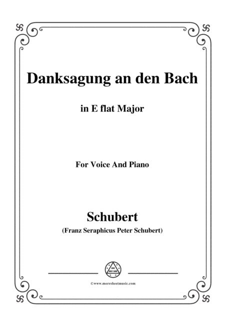 Schubert-Danksagung an den Bach,from 'Die Schöne Müllerin',Op.25 No.4,in E flat Major,for Voice&Pian (arr. MSM)