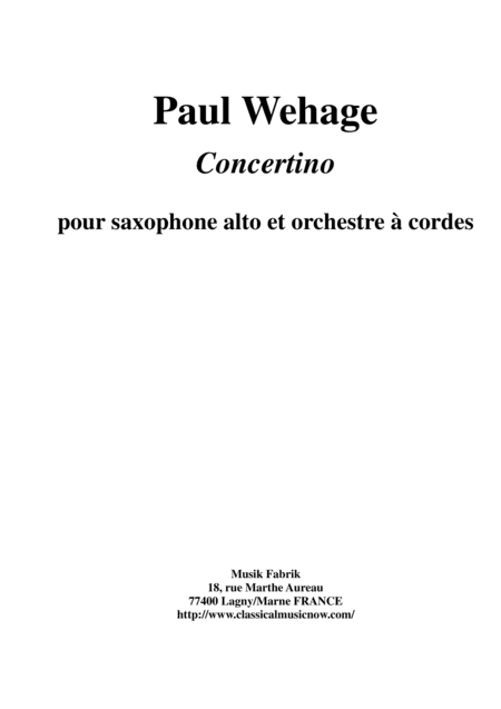 Paul Wehage : Concertino for alto saxophone and string orchestra: score and solo part