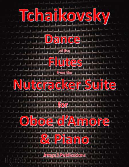 Tchaikovsky: Dance of the Flutes from Nutcracker Suite for Oboe d'Amore & Piano (arr. James M. Guthrie, ASCAP)