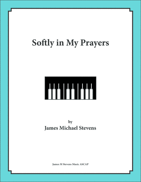 Softly in My Prayers