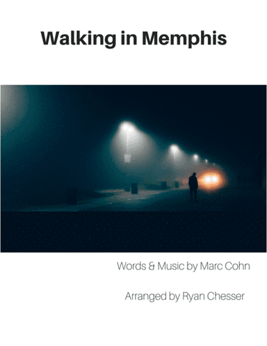 Walking In Memphis (arr. Ryan Chesser)