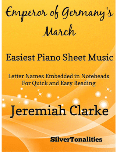 Emperor of Germany's March Easiest Piano Sheet Music (arr. SilverTonalities)