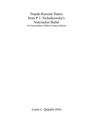 Trepak-Russian Dance, from The Nutcracker for intermediate children string orchestra. SCORE & PARTS. (arr. Laura C. Quijada Ortíz)