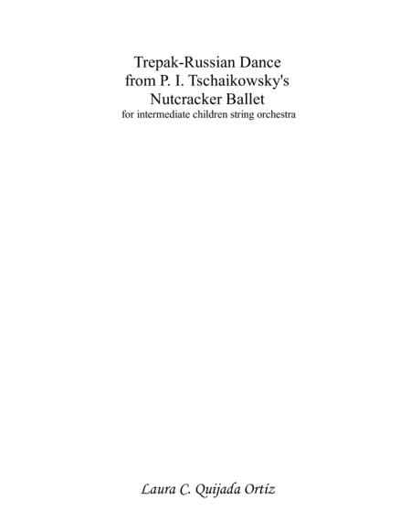 Trepak-Russian Dance, from The Nutcracker for intermediate children string orchestra. SCORE & PARTS. (arr. Laura C. Quijada Ortíz)