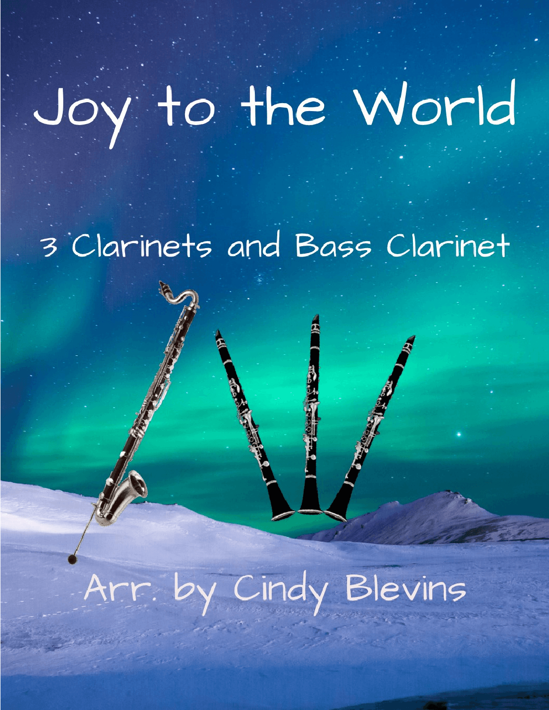 Joy To the World, for Three Clarinets and Bass Clarinet (arr. Cindy Blevins)