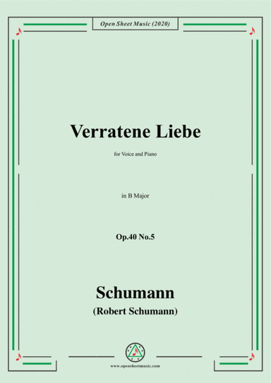 Schumann-Verratene Liebe Op.40 No.5,in B Major,for Voice and Piano (arr. MSM)