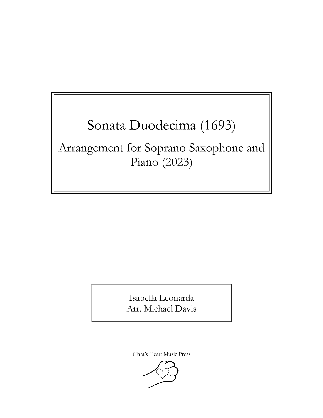Sonata Duodecima from Sonate à 1.2.3. e 4. Istromenti: Arrangement for Soprano Saxophone and Piano (arr. Michael Davis)