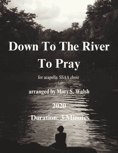 Down To The River To Pray (arr. Mary S. Walsh)