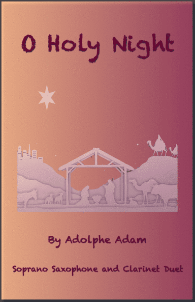 O Holy Night, (Cantique de Noel), Soprano Saxophone and Clarinet Duet (arr. David McKeown)