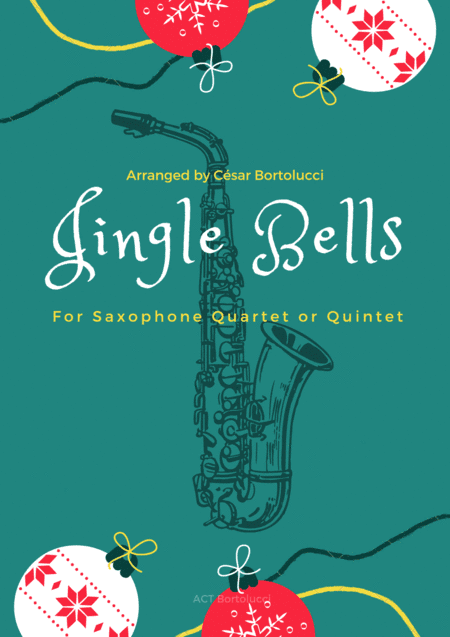 Jingle Bells (Saxophone Quartet / Quintet) "SATB or AATB" (arr. ACT Bortolucci)