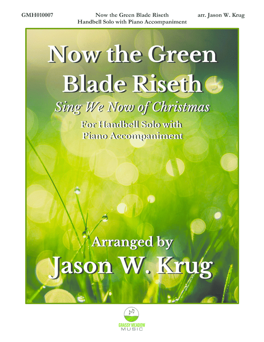 Now the Green Blade Riseth (for handbell solo with piano accompaniment) (arr. Grassy Meadow Music)