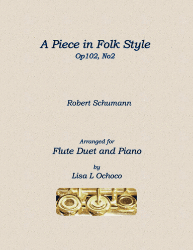 A Piece in Folk Style for Flute Duet and Piano (arr. Lisa L Ochoco)