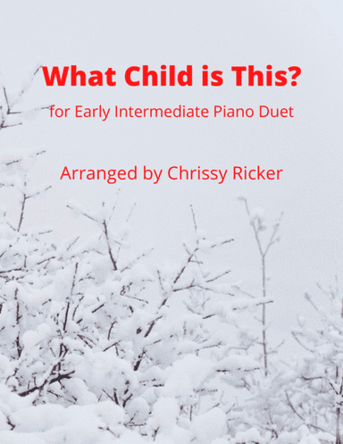 What Child is This? - early intermediate piano duet (arr. Chrissy Ricker)