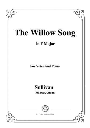 Sullivan-The Willow Song in F Major, for Voice and Piano (arr. MSM)