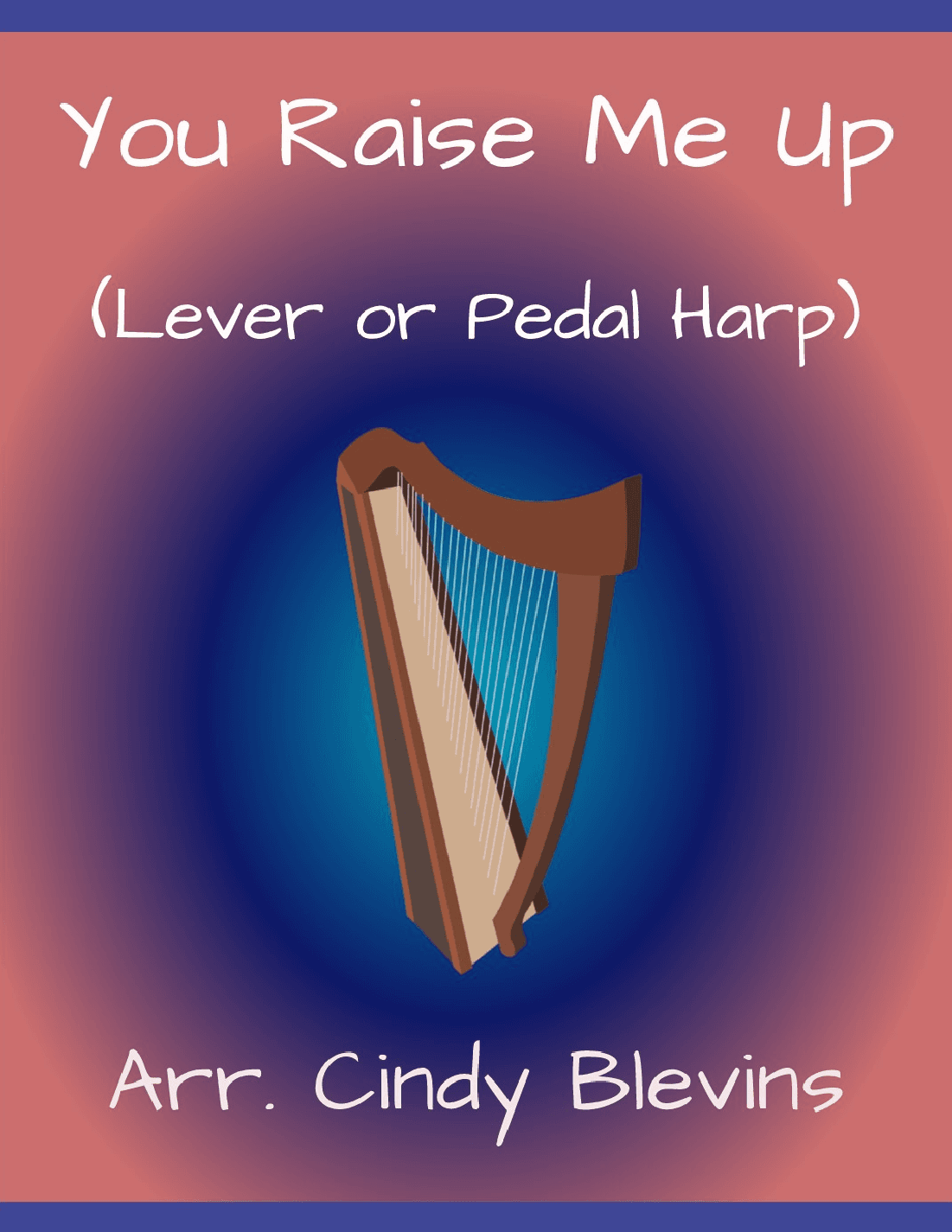 You Raise Me Up (arr. Cindy Blevins)