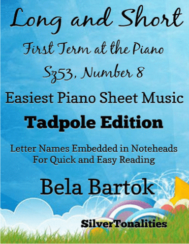 Long and Short First Term at the Piano Sz53 Number 8 Easiest Piano Sheet Music (arr. SilverTonalities)