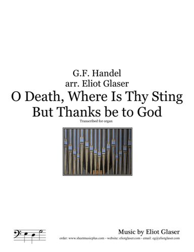 O Death, Where Is Thy Sting? / But Thanks Be to God (arr. Eliot Glaser)