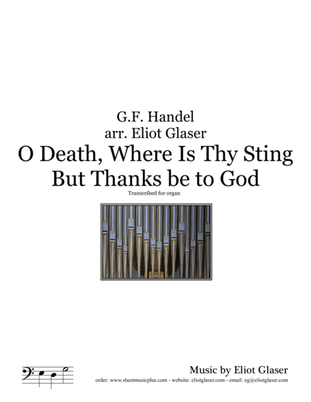 O Death, Where Is Thy Sting? / But Thanks Be to God (arr. Eliot Glaser)