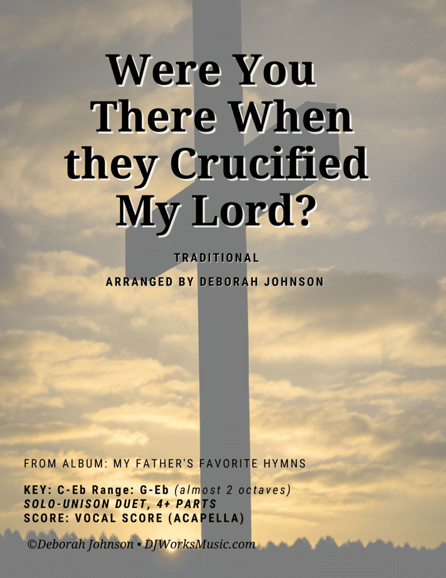Were You There When They Crucified My Lord? (arr. Deborah Johnson)