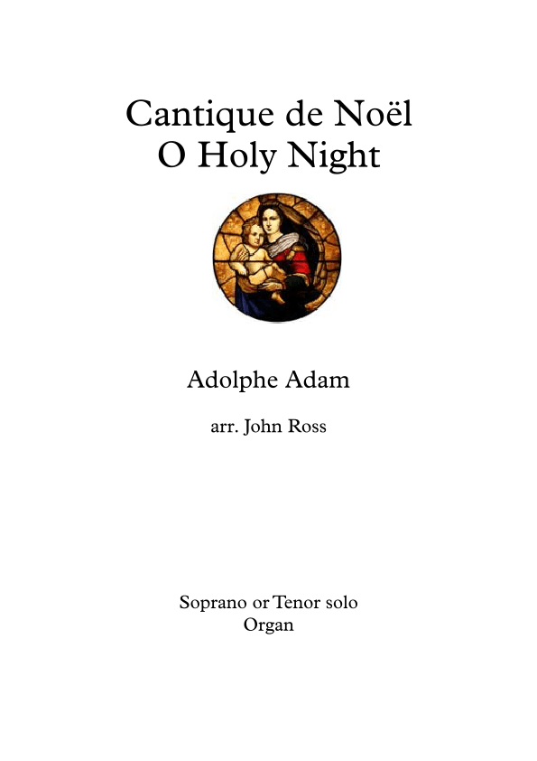 Cantique de Noel / O Holy Night - High voice, Organ (arr. John Ross)
