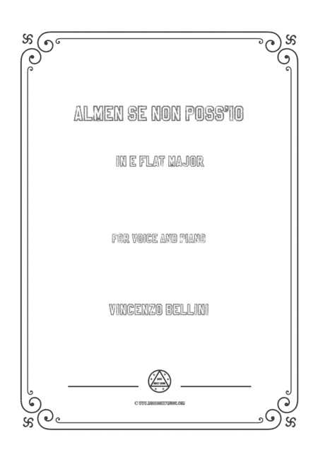 Bellini-Almen se non poss'io in E flat Major,for voice and piano (arr. MSM)