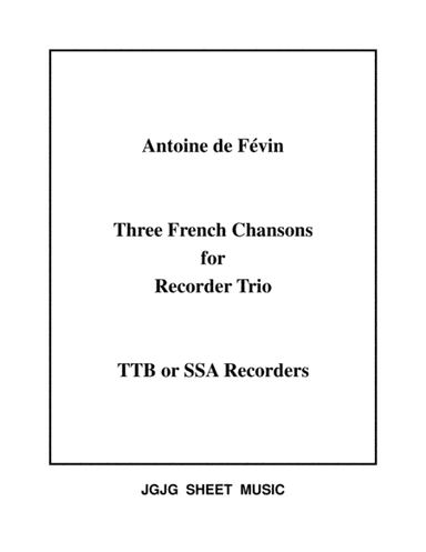 Three French Chansons for Recorder Trio (arr. James Grush)