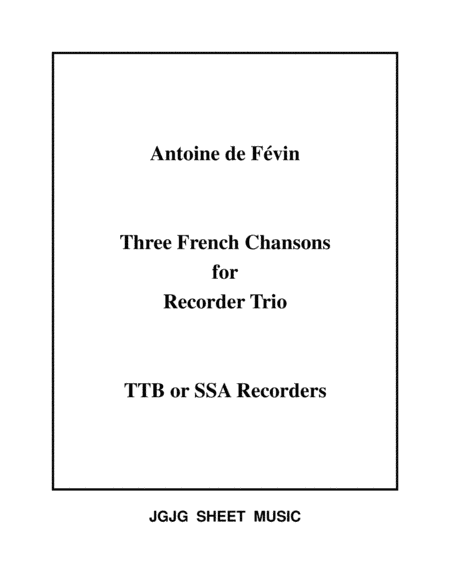 Three French Chansons for Recorder Trio (arr. James Grush)