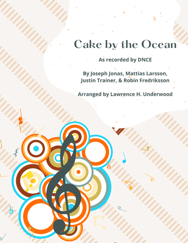 Cake By The Ocean (arr. Lawrence H Underwood)