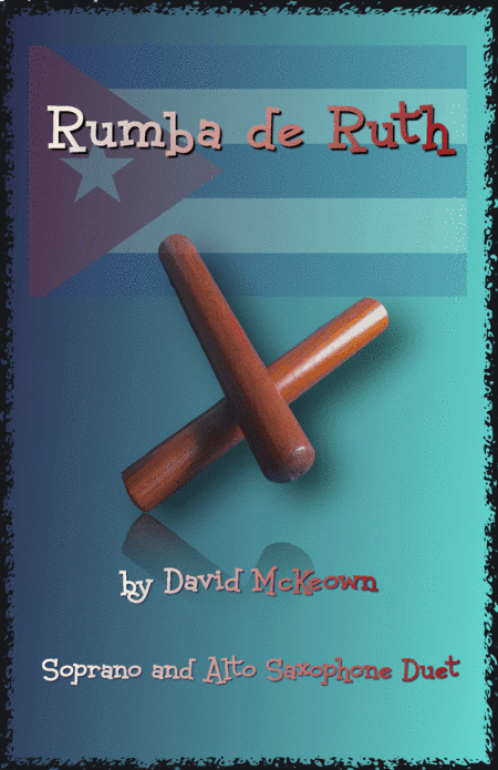 Rumba de Ruth, for Soprano and Alto Saxophone Duet