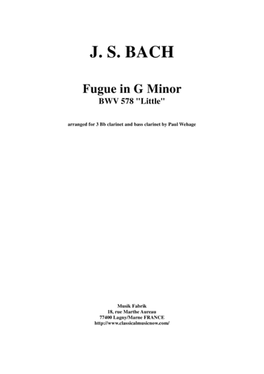 J. S. Bach: Fugue in g minor ("little"), BWV 578, arranged for three Bb clarinets and bass clarinet (arr. Paul Wehage)