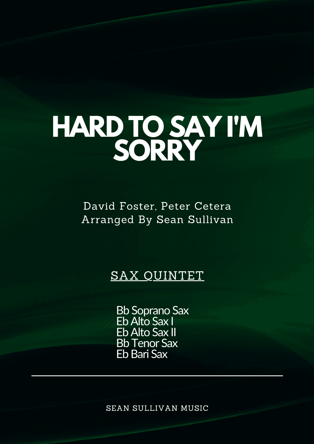 Hard To Say I'm Sorry (arr. Sean Sullivan)
