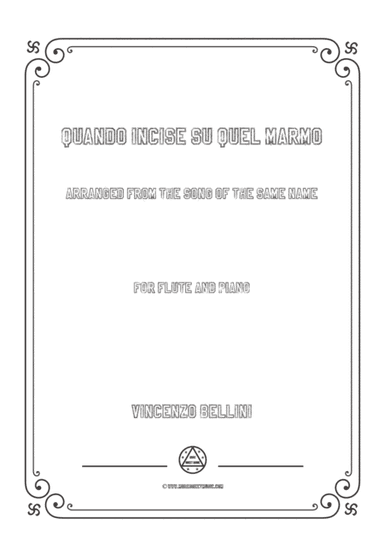 Bellini-Quando incise su quel marmo,for Flute and Piano (arr. MSM)