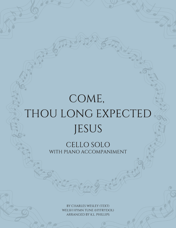 Come, Thou Long Expected Jesus - Cello Solo with Piano Accompaniment (arr. K.L. Phillips)