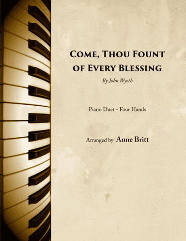 Come, Thou Fount of Every Blessing (piano duet) (arr. Anne Britt)