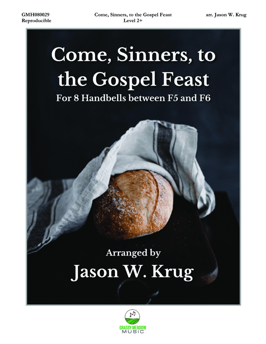 Come, Sinners, to the Gospel Feast (for 8 handbells) (arr. Jason W. Krug)