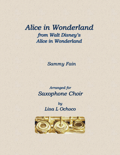 Alice In Wonderland from Walt Disney's ALICE IN WONDERLAND (arr. Lisa L Ochoco)