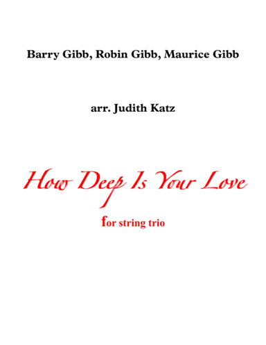 How Deep Is Your Love  from the Motion Picture SATURDAY NIGHT FEVER (arr. Judith Katz)