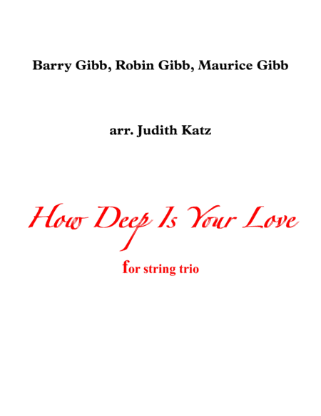 How Deep Is Your Love  from the Motion Picture SATURDAY NIGHT FEVER (arr. Judith Katz)