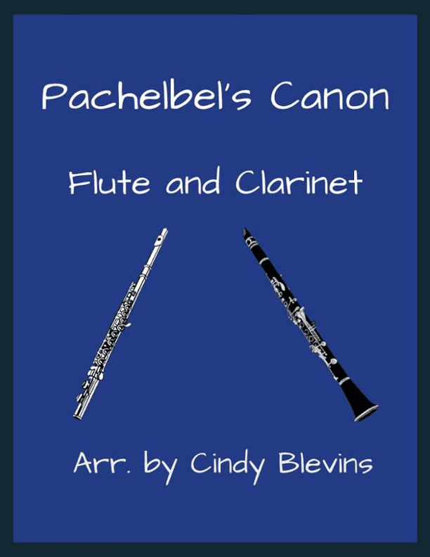 Pachelbel's Canon, for Flute and Clarinet (arr. Cindy Blevins)