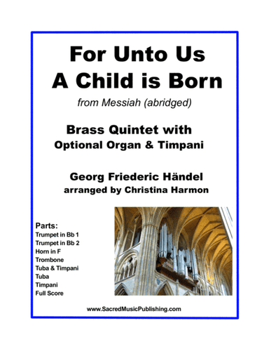 For Unto Us A Child is Born -  Brass Quintet with Optional Organ and Timpani (arr. Christina Harmon)