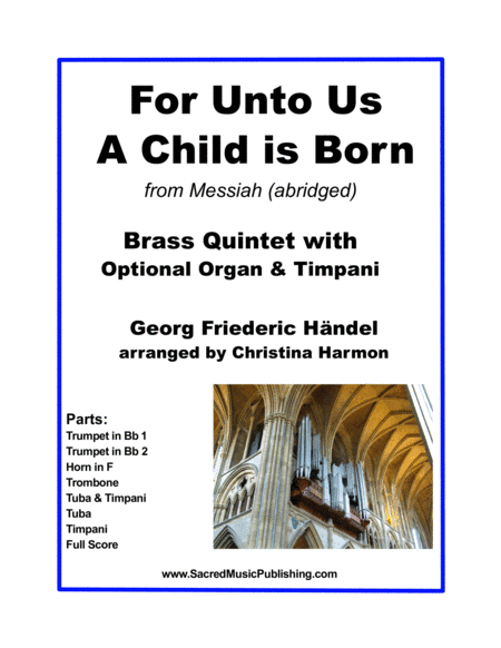 For Unto Us A Child is Born -  Brass Quintet with Optional Organ and Timpani (arr. Christina Harmon)