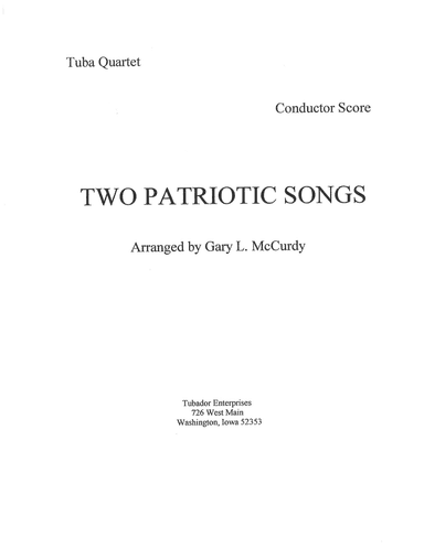 Two Patriotic Song for Tuba Quartet (arr. Gary McCurdy, The Tubador)