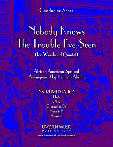 Nobody Knows the Trouble I’ve Seen (for Woodwind Quintet) (arr. Kenneth Abeling)