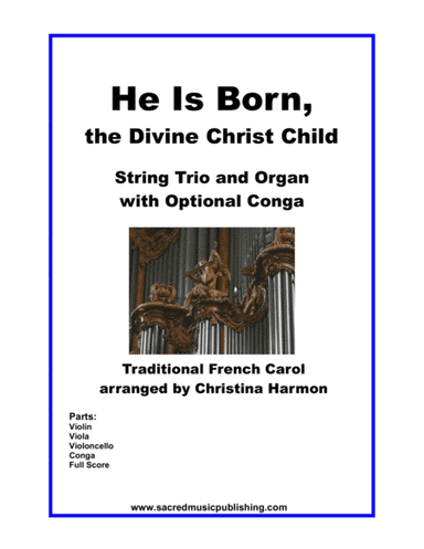 He is Born – String Trio and Organ with Optional Conga (arr. Christina Harmon)
