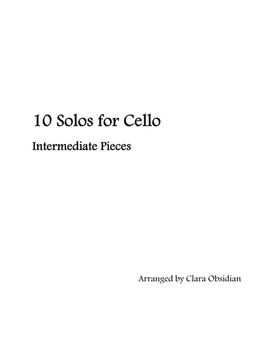 10 Solos for Cello: Intermediate Pieces (arr. Clara Obsidian)