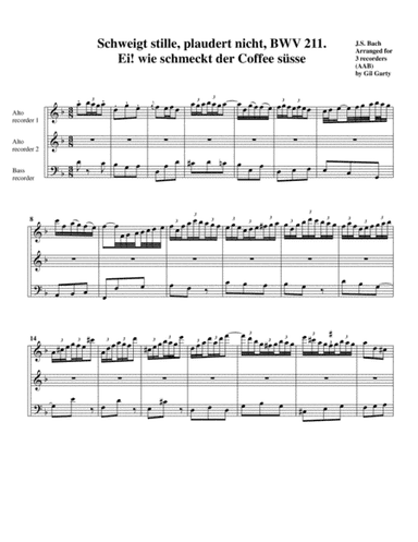 Ei! wie schmeckt der Coffee suesse from cantata BWV 211 (Coffee cantata) (arrangement for 3 recorder (arr. Gil Garty)