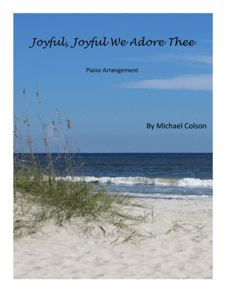 Joyful Joyful We Adore Thee (arr. Michael Colson)