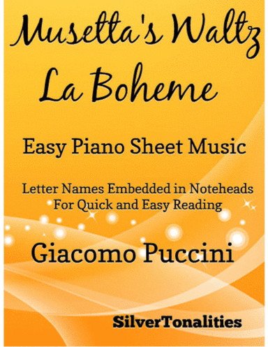 Musetta's Waltz La Boheme Easy Piano Sheet Music (arr. SilverTonalities)
