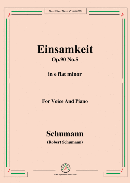 Schumann-Einsamkeit,Op.90 No.5,in e flat minor,for Voice&Piano (arr. MSM)