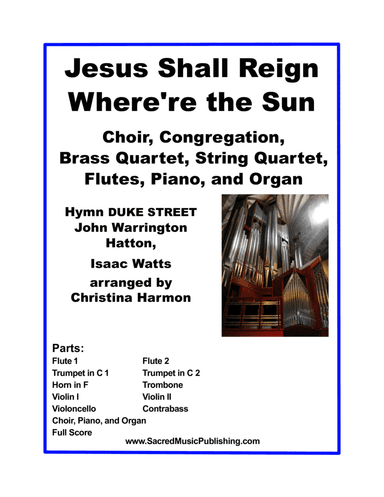 Jesus Shall Reign - Choir, Brass Quartet, String Quartet, Flutes, Piano and Organ (arr. Christina Harmon)